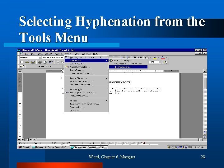 Selecting Hyphenation from the Tools Menu Word, Chapter 6, Margins 28 