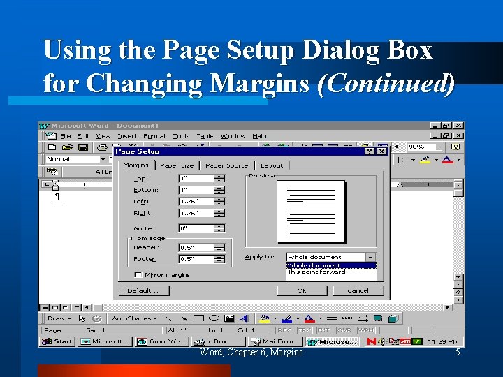 Using the Page Setup Dialog Box for Changing Margins (Continued) Word, Chapter 6, Margins
