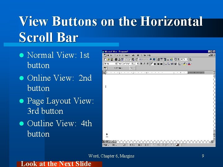 View Buttons on the Horizontal Scroll Bar Normal View: 1 st button l Online