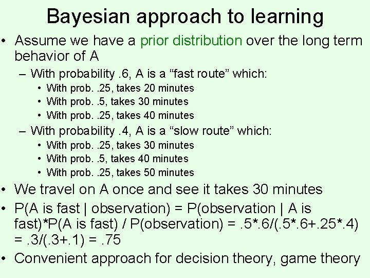 Bayesian approach to learning • Assume we have a prior distribution over the long