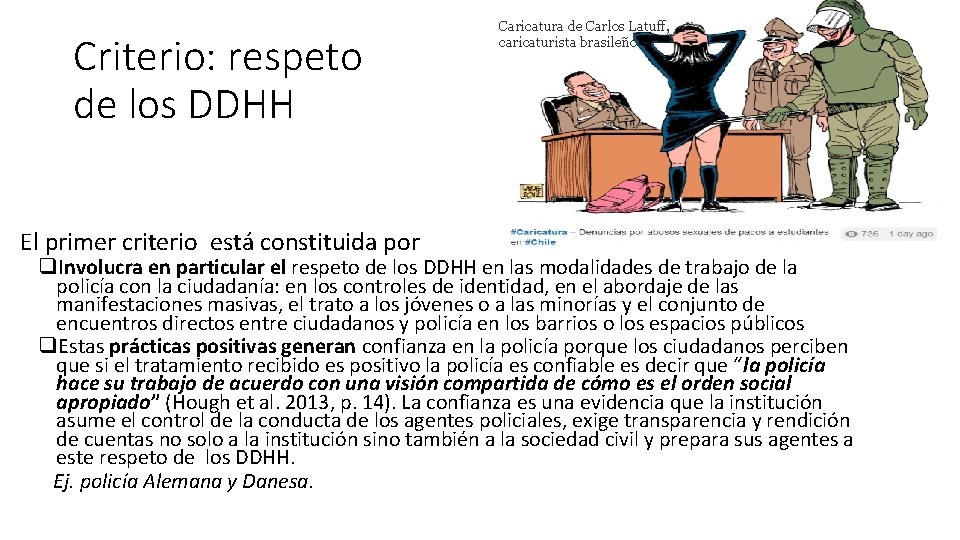 Criterio: respeto de los DDHH El primer criterio está constituida por Caricatura de Carlos