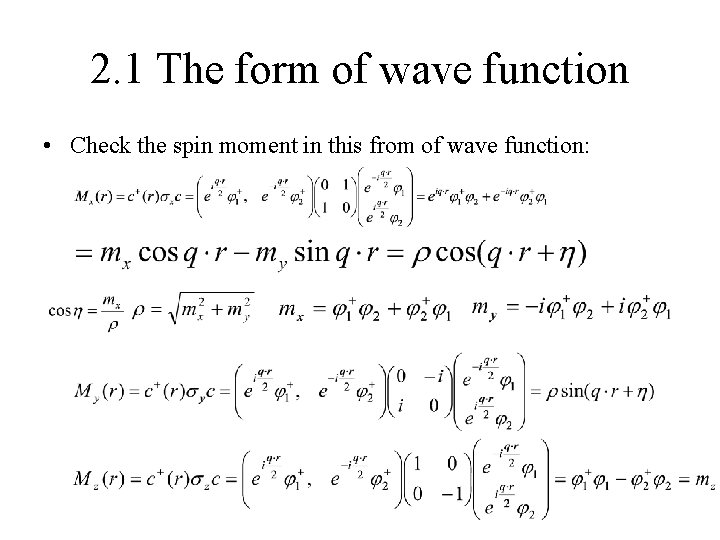 2. 1 The form of wave function • Check the spin moment in this