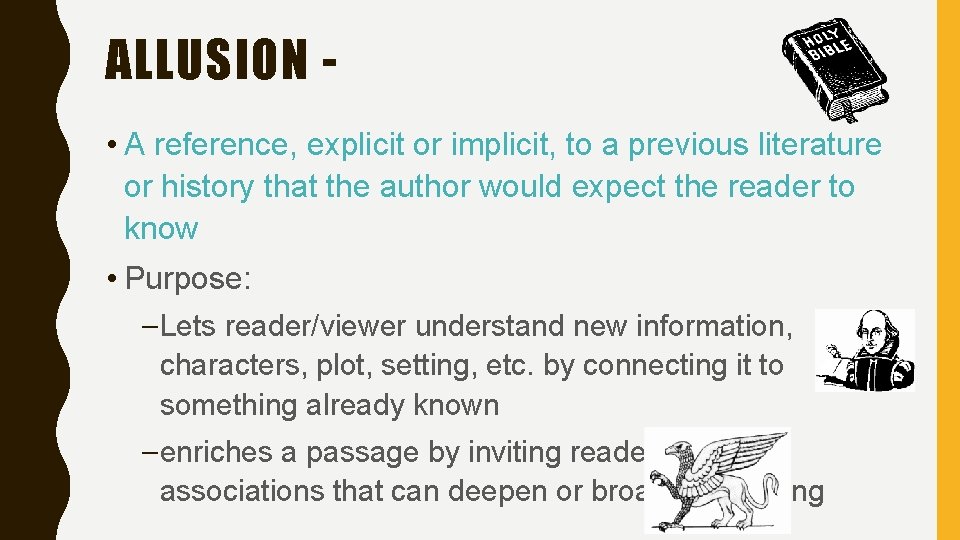 ALLUSION • A reference, explicit or implicit, to a previous literature or history that