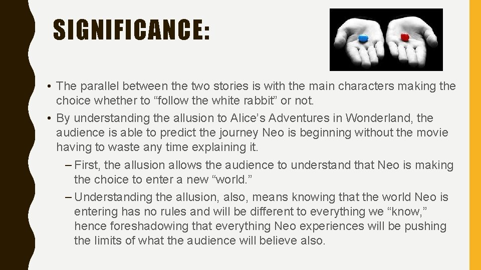 SIGNIFICANCE: • The parallel between the two stories is with the main characters making