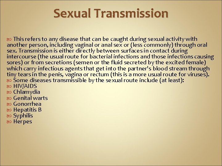 Sexual Transmission This refers to any disease that can be caught during sexual activity