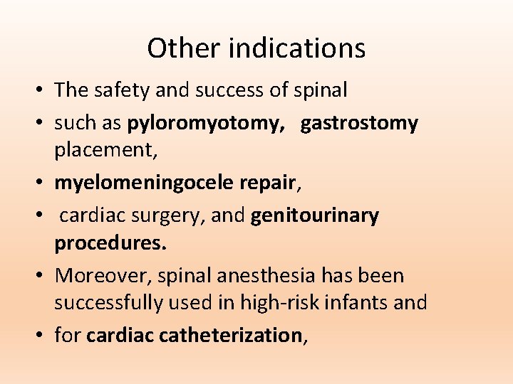 Other indications • The safety and success of spinal • such as pyloromyotomy, gastrostomy