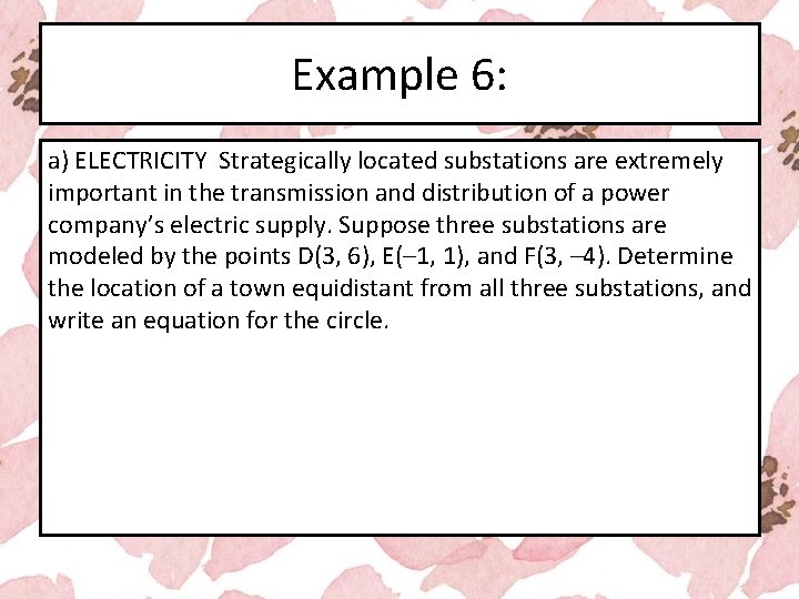 Example 6: a) ELECTRICITY Strategically located substations are extremely important in the transmission and