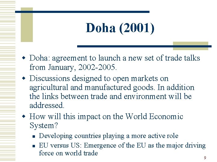 Doha (2001) w Doha: agreement to launch a new set of trade talks from