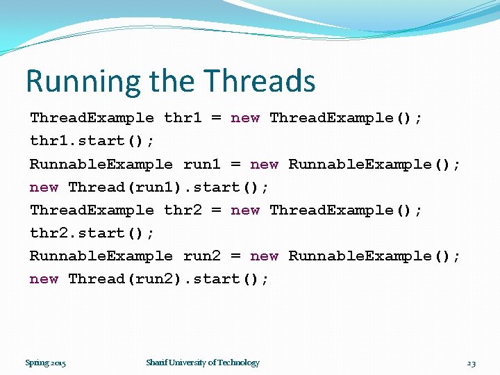 Running the Threads Thread. Example thr 1 = new Thread. Example(); thr 1. start();