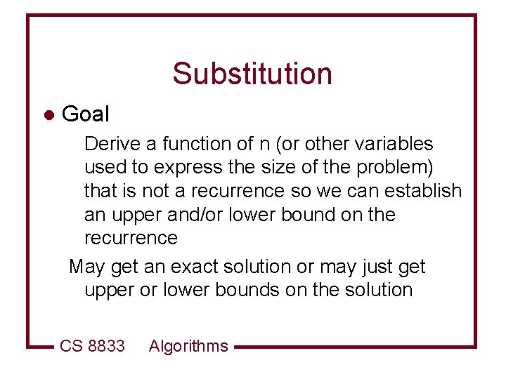 Substitution l Goal Derive a function of n (or other variables used to express