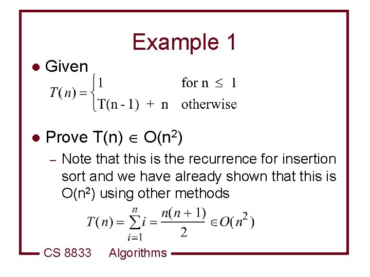 Example 1 l Given l Prove T(n) O(n 2) – Note that this is