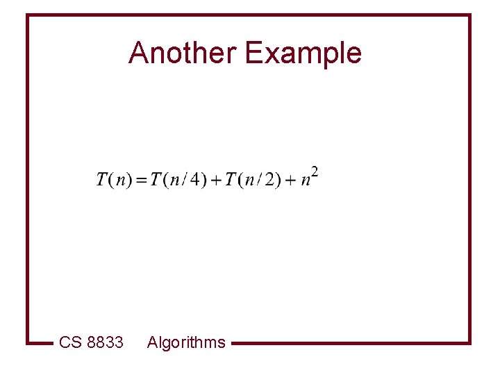 Another Example CS 8833 Algorithms 