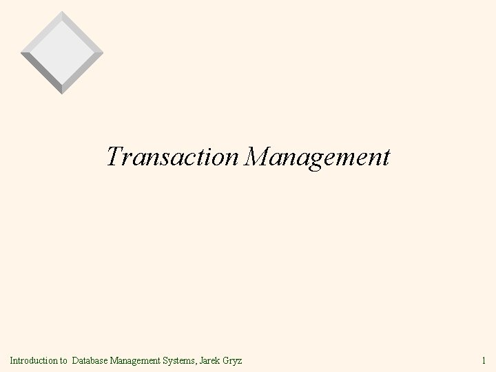 Transaction Management Introduction to Database Management Systems, Jarek Gryz 1 