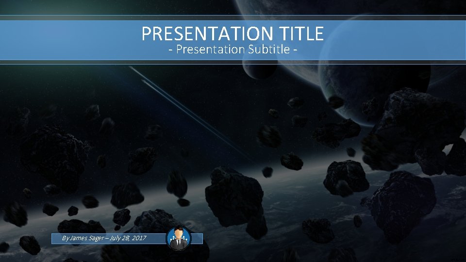 PRESENTATION TITLE - Presentation Subtitle - By James Sager – July 28, 2017 