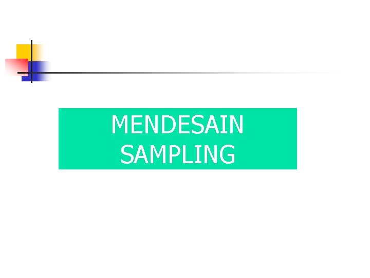 MENDESAIN SAMPLING 