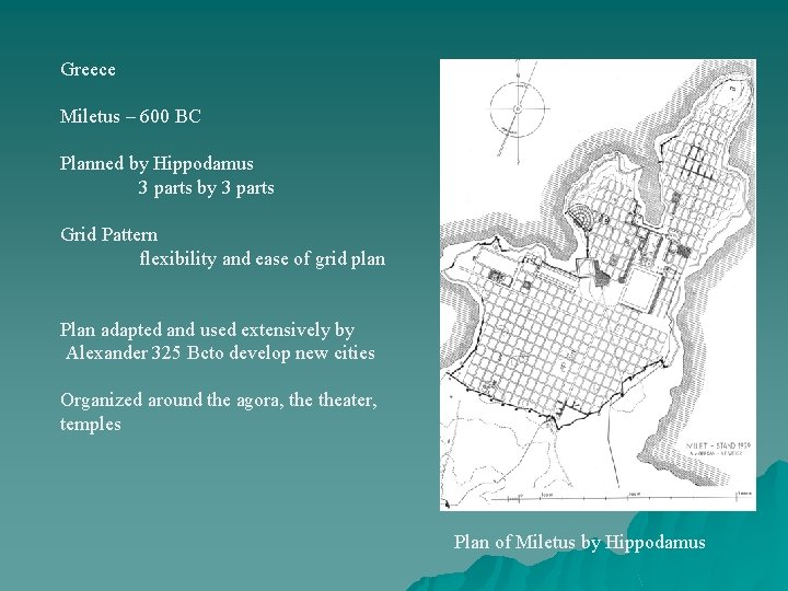Greece Miletus – 600 BC Planned by Hippodamus 3 parts by 3 parts Grid