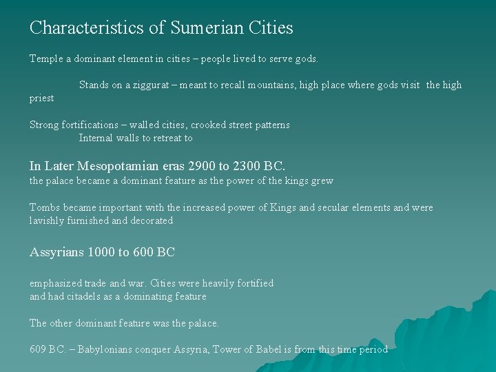 Characteristics of Sumerian Cities Temple a dominant element in cities – people lived to