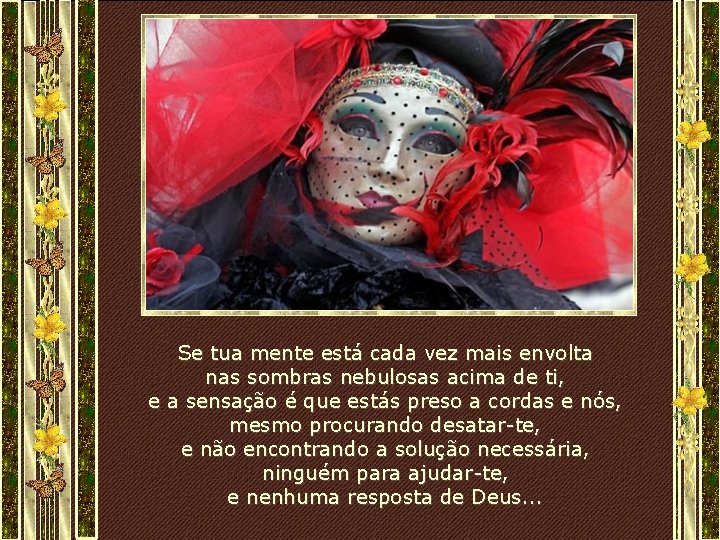 Se tua mente está cada vez mais envolta nas sombras nebulosas acima de ti, Se tua mente está cada vez mais envolta nas sombras nebulosas acima de ti,