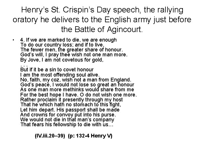 Henry’s St. Crispin’s Day speech, the rallying oratory he delivers to the English army