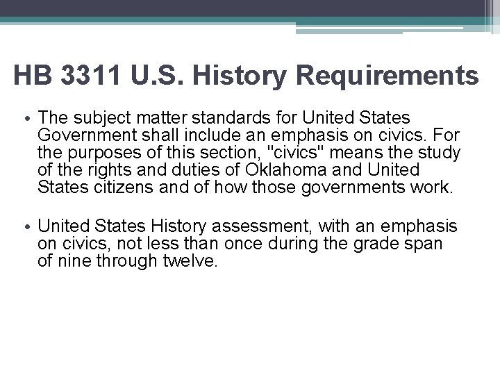 HB 3311 U. S. History Requirements • The subject matter standards for United States