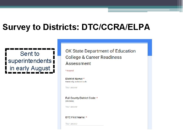 Survey to Districts: DTC/CCRA/ELPA Sent to superintendents in early August 
