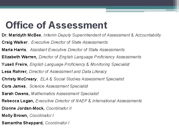 Office of Assessment Dr. Maridyth Mc. Bee, Interim Deputy Superintendent of Assessment & Accountability