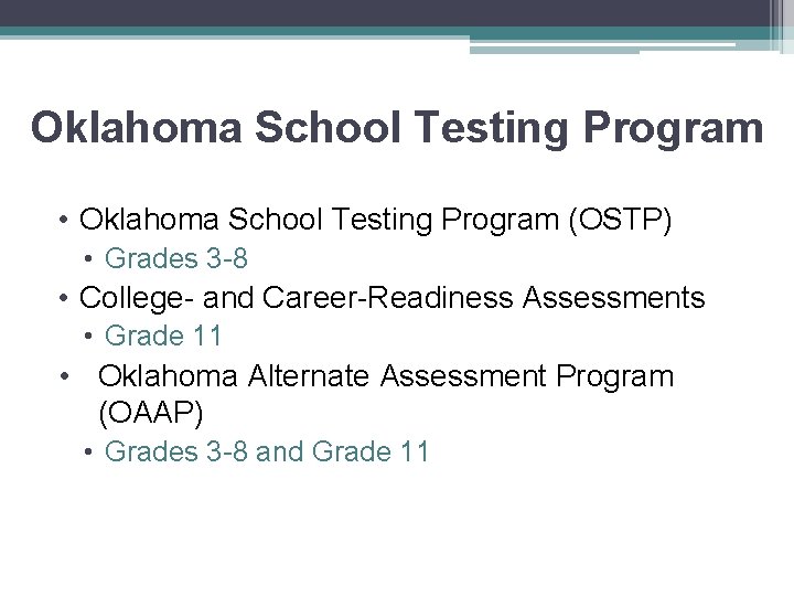 Oklahoma School Testing Program • Oklahoma School Testing Program (OSTP) • Grades 3 -8