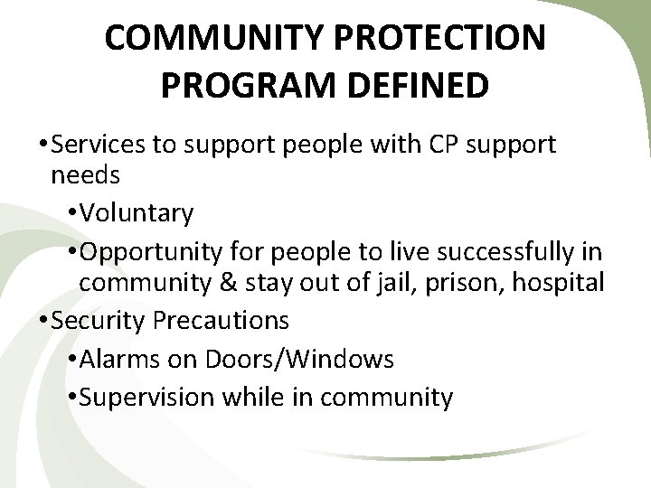 COMMUNITY PROTECTION PROGRAM DEFINED • Services to support people with CP support needs • COMMUNITY PROTECTION PROGRAM DEFINED • Services to support people with CP support needs •