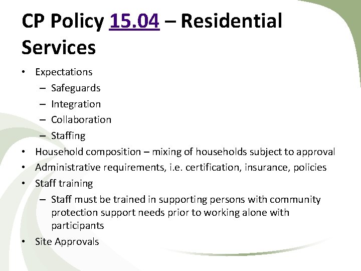 CP Policy 15. 04 – Residential Services • Expectations – Safeguards – Integration – CP Policy 15. 04 – Residential Services • Expectations – Safeguards – Integration –