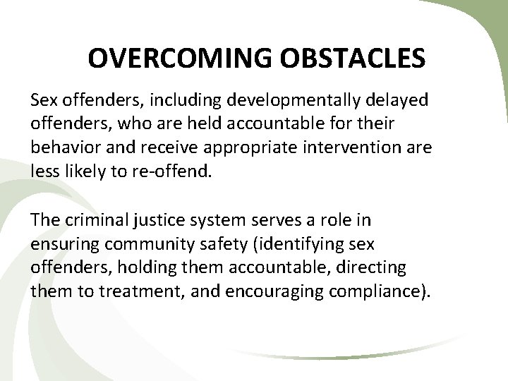 OVERCOMING OBSTACLES Sex offenders, including developmentally delayed offenders, who are held accountable for their OVERCOMING OBSTACLES Sex offenders, including developmentally delayed offenders, who are held accountable for their