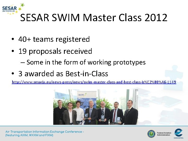 SESAR SWIM Master Class 2012 • 40+ teams registered • 19 proposals received –