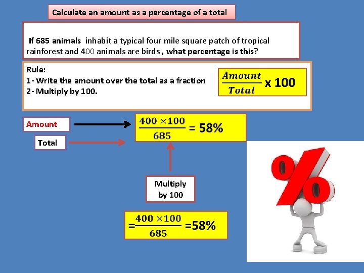 Calculate an amount as a percentage of a total If 685 animals inhabit a