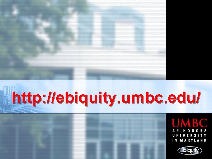 http: //ebiquity. umbc. edu/ 