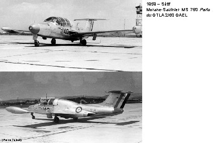 1959 – Sétif Morane-Saulnier MS 760 Paris du GTLA 2/60 GAEL (Pierre Tabart) 