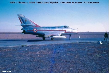 1959 – Tébessa – GAMD SMB 2 Super Mystère – Escadron de chasse 1/12