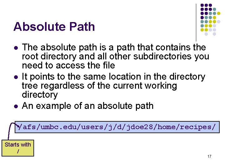Absolute Path l l l The absolute path is a path that contains the