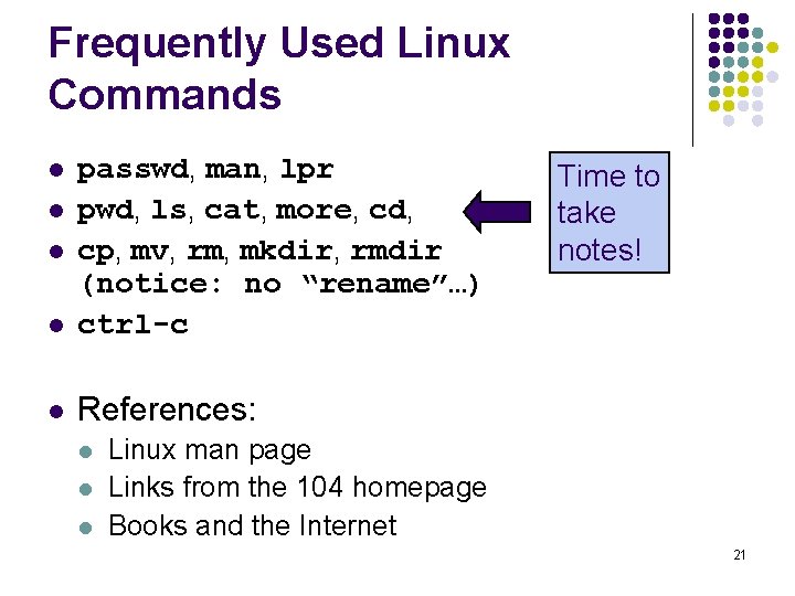 Frequently Used Linux Commands l passwd, man, lpr pwd, ls, cat, more, cd, cp,