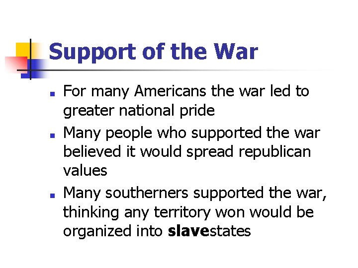 Support of the War ■ ■ ■ For many Americans the war led to