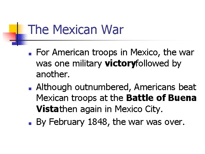 The Mexican War ■ ■ ■ For American troops in Mexico, the war was