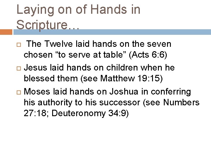 Laying on of Hands in Scripture… The Twelve laid hands on the seven chosen