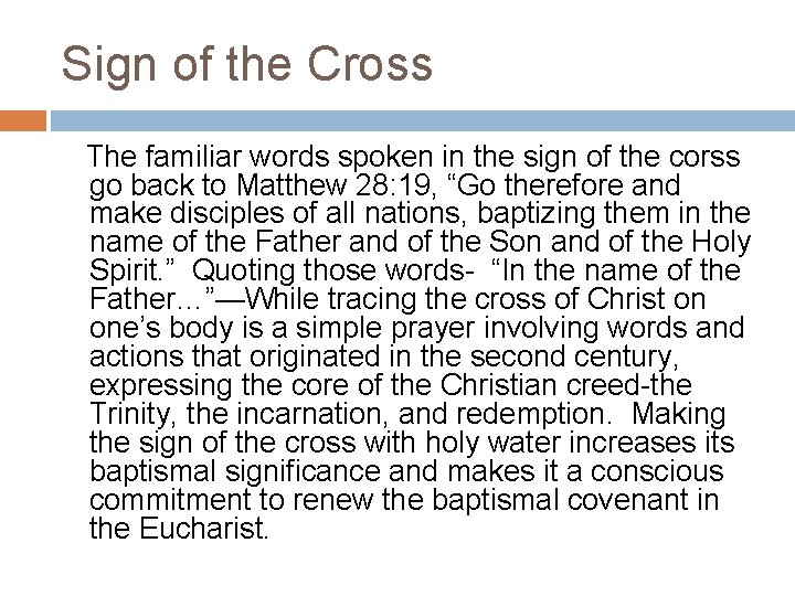 Sign of the Cross The familiar words spoken in the sign of the corss
