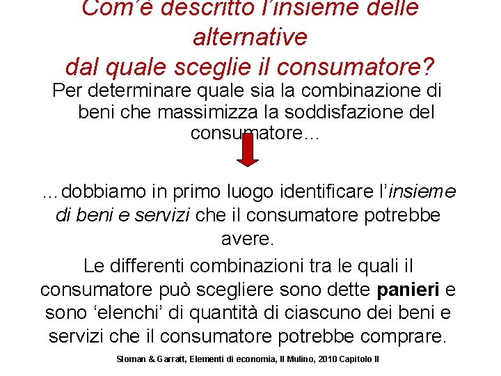 Com’è descritto l’insieme delle alternative dal quale sceglie il consumatore? Per determinare quale sia