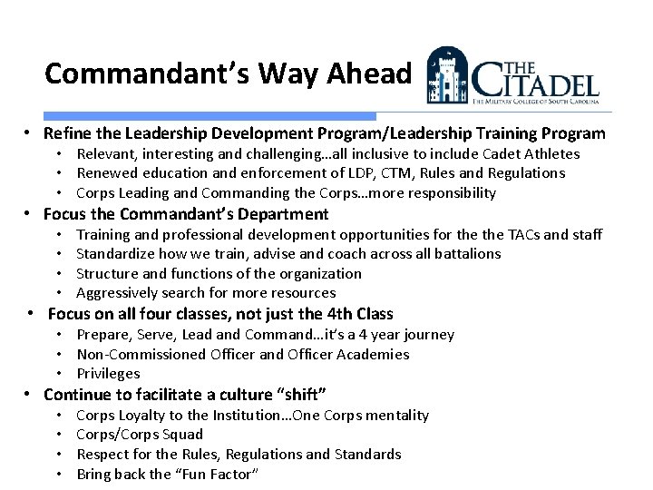Commandant’s Way Ahead • Refine the Leadership Development Program/Leadership Training Program • Relevant, interesting Commandant’s Way Ahead • Refine the Leadership Development Program/Leadership Training Program • Relevant, interesting