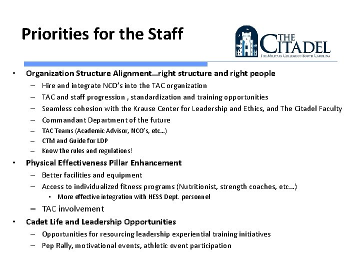 Priorities for the Staff • Organization Structure Alignment…right structure and right people – – Priorities for the Staff • Organization Structure Alignment…right structure and right people – –