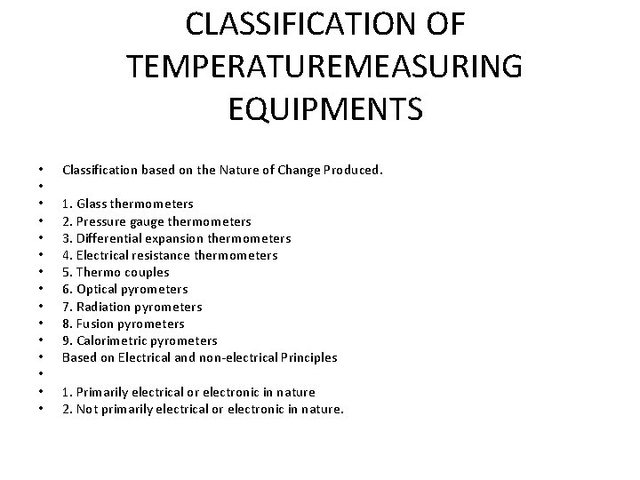 CLASSIFICATION OF TEMPERATUREMEASURING EQUIPMENTS • • • • Classification based on the Nature of