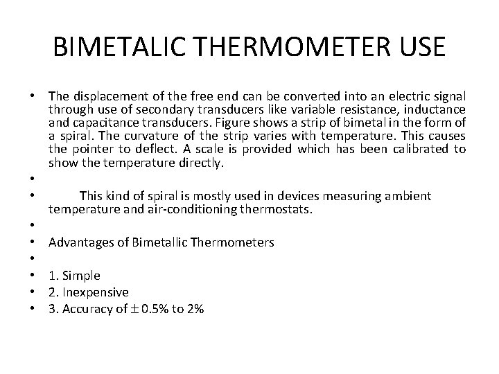 BIMETALIC THERMOMETER USE • The displacement of the free end can be converted into