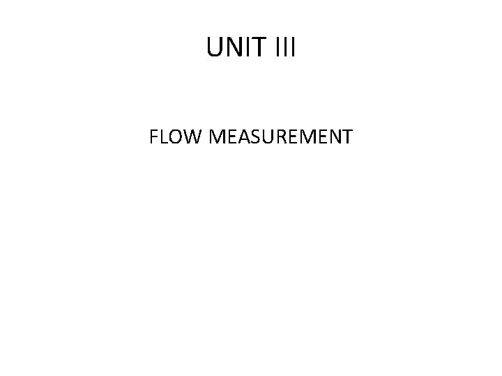 UNIT III FLOW MEASUREMENT 