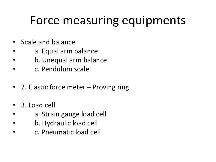Force measuring equipments • Scale and balance • a. Equal arm balance • b.