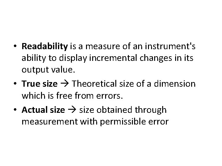  • Readability is a measure of an instrument's ability to display incremental changes