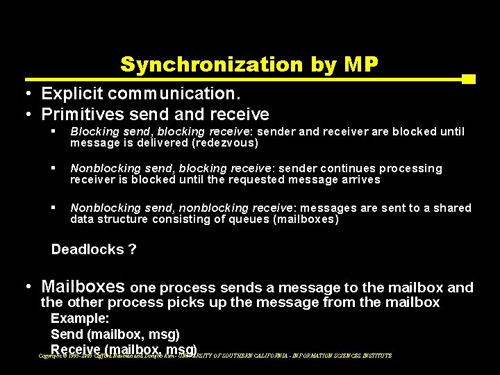 Synchronization by MP • Explicit communication. • Primitives send and receive § Blocking send,
